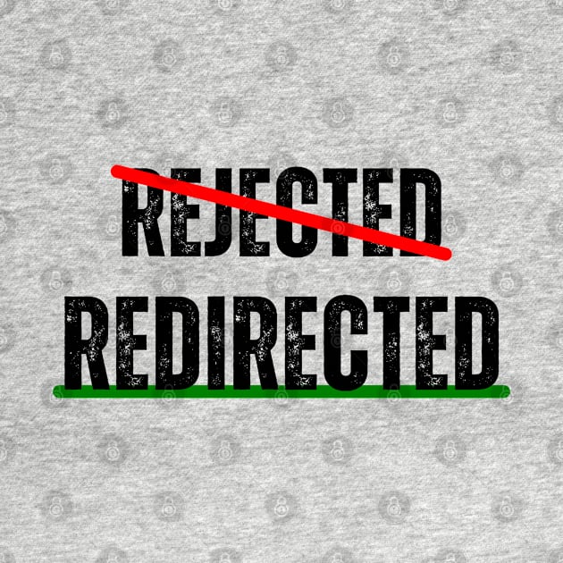 Not rejected just redirected Christian by HisPromises